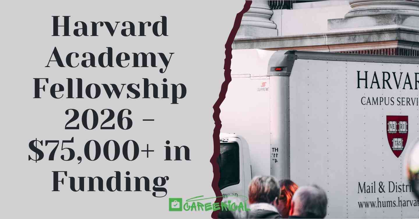 Harvard Academy Fellowship 2026 - $75,000+ in Funding