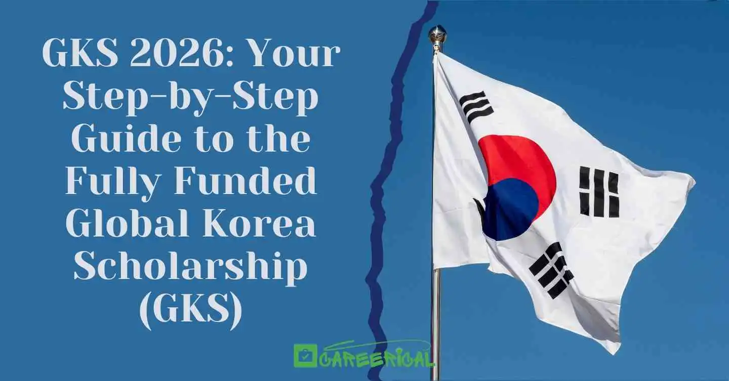 GKS 2026 Your Step-by-Step Guide to the Fully Funded Global Korea Scholarship (GKS)