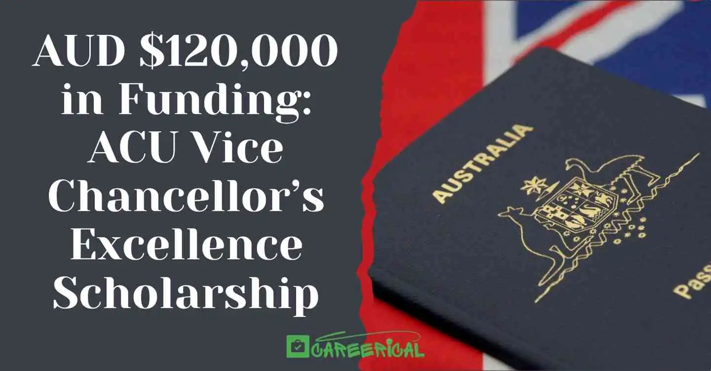 AUD $120,000 in Funding ACU Vice Chancellor’s Excellence Scholarship