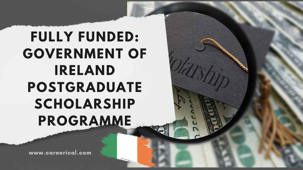 🇮🇪 Fully Funded: Government of Ireland Postgraduate Scholarship Programme 2025