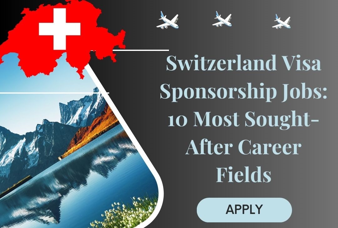 switzerland-visa-sponsorship-jobs-10-most-sought-after-career-fields-in-2023-careerical