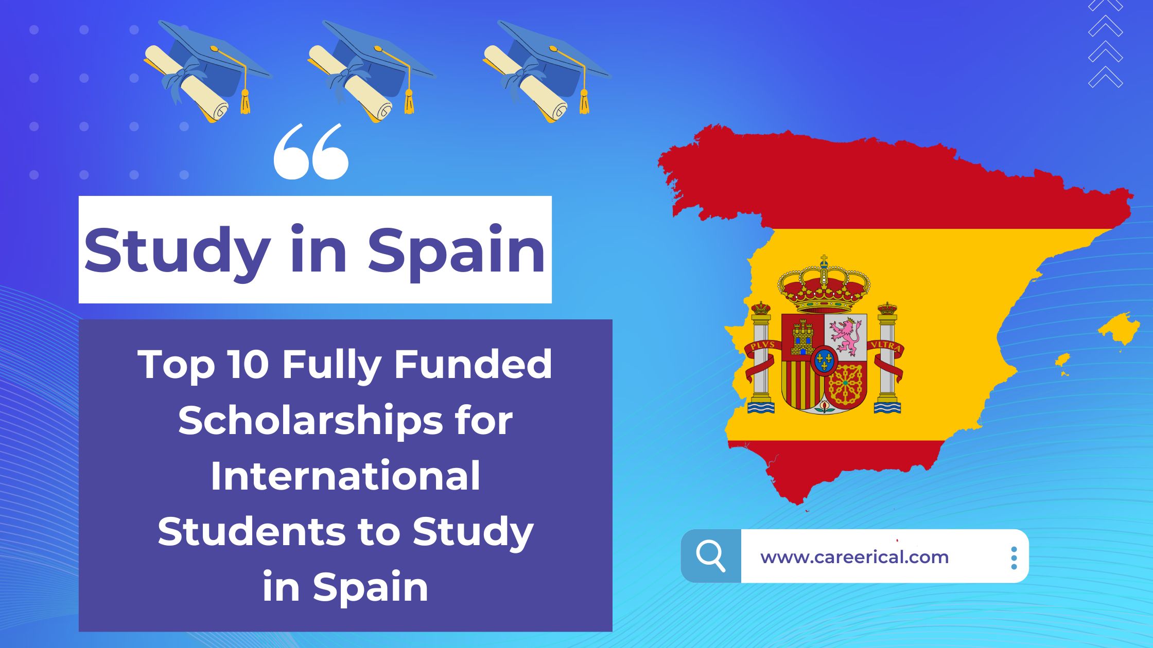 🇪🇸 Top 10 Fully Funded Scholarships for International Students to Study in Spain Careerical