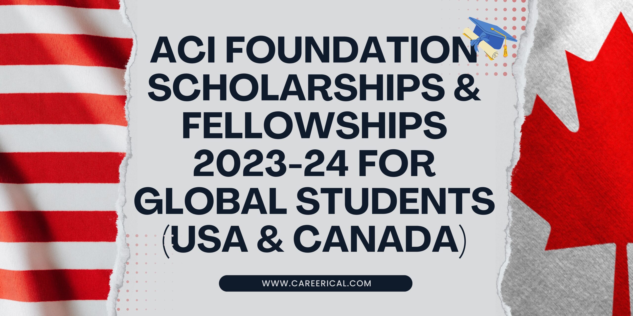 ACI Foundation Scholarships & Fellowships 2023-24 for Global Students (USA & Canada)