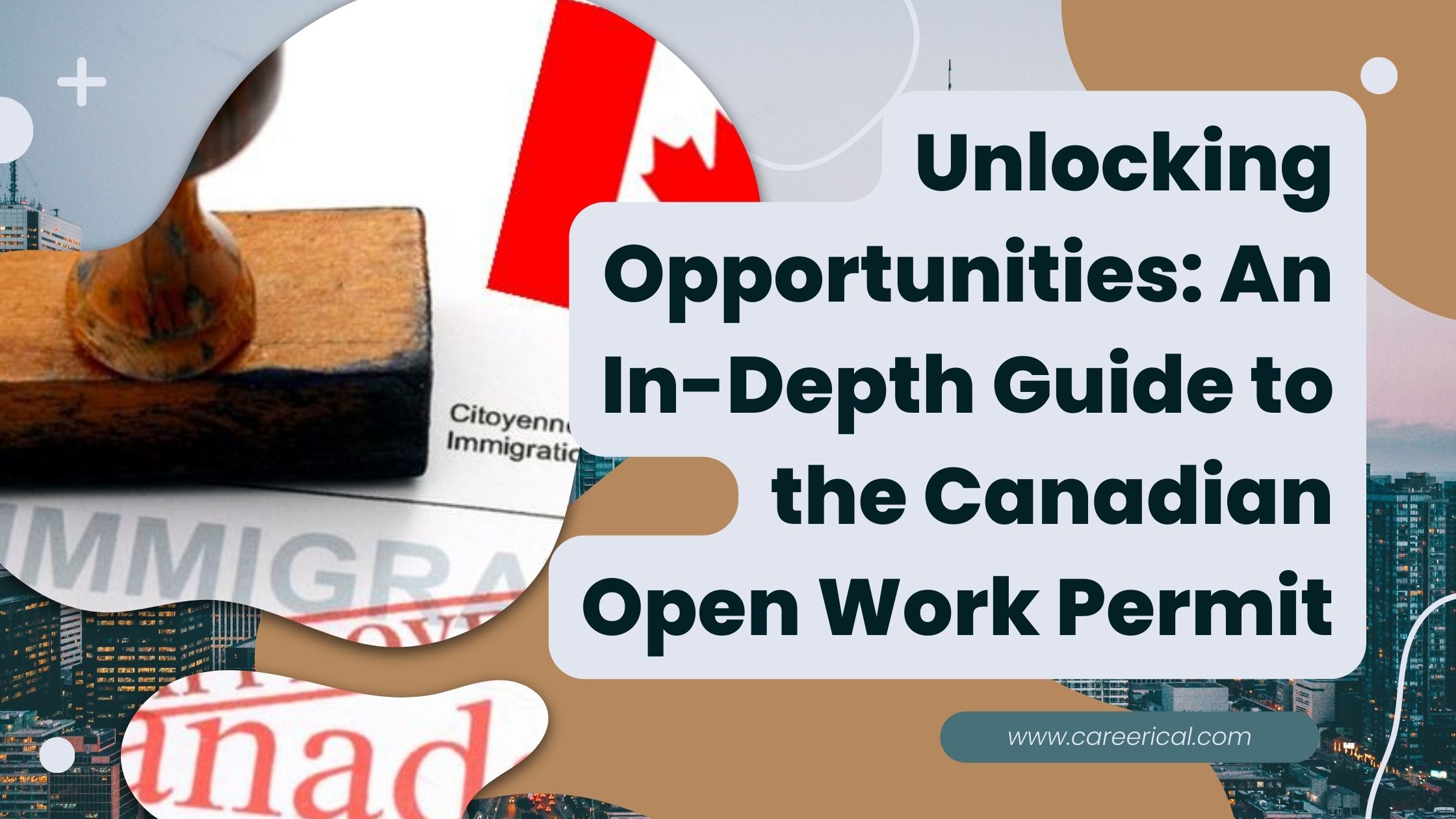 Unlocking Opportunities An In-Depth Guide to the Canadian Open Work Permit