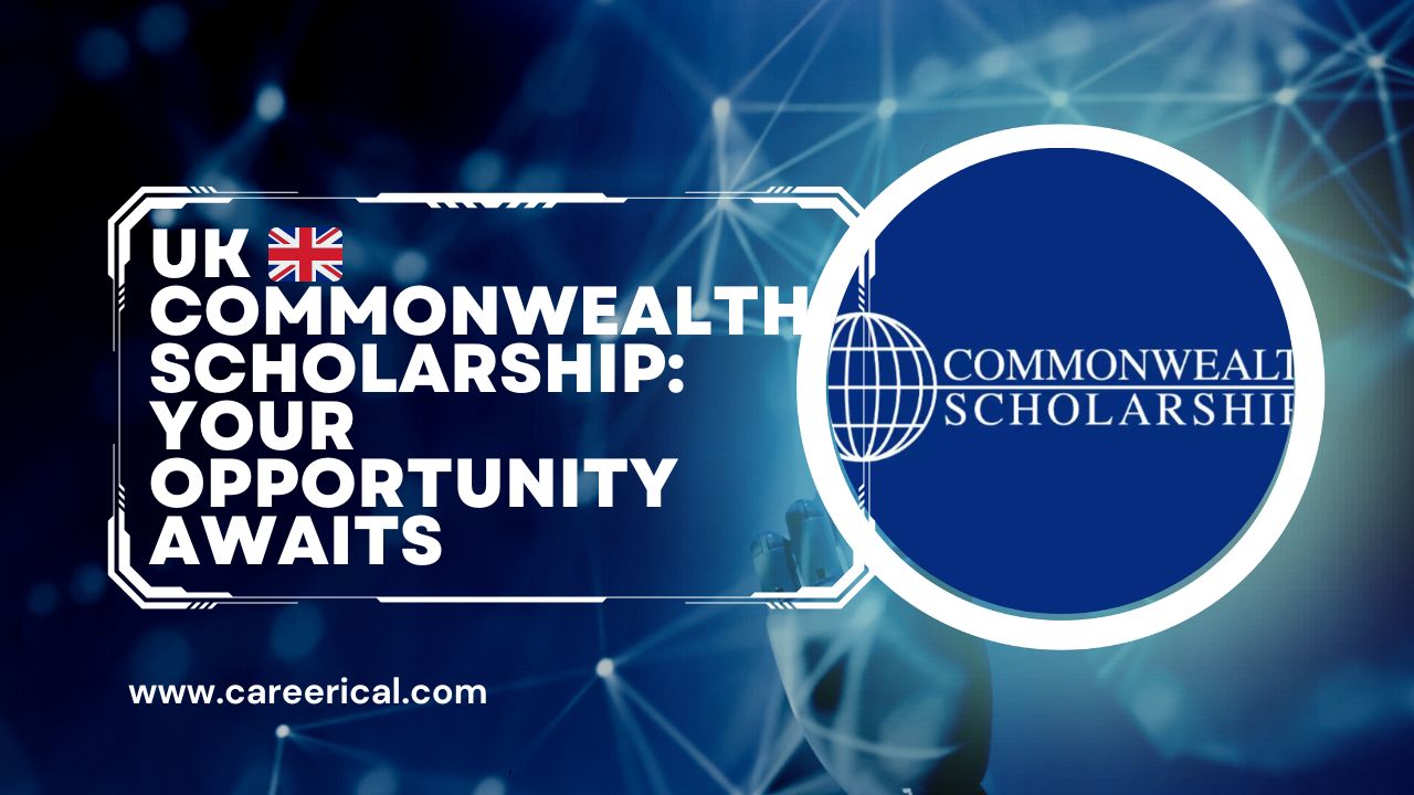 🇬🇧 2024 UK Commonwealth Scholarship Your Opportunity Awaits