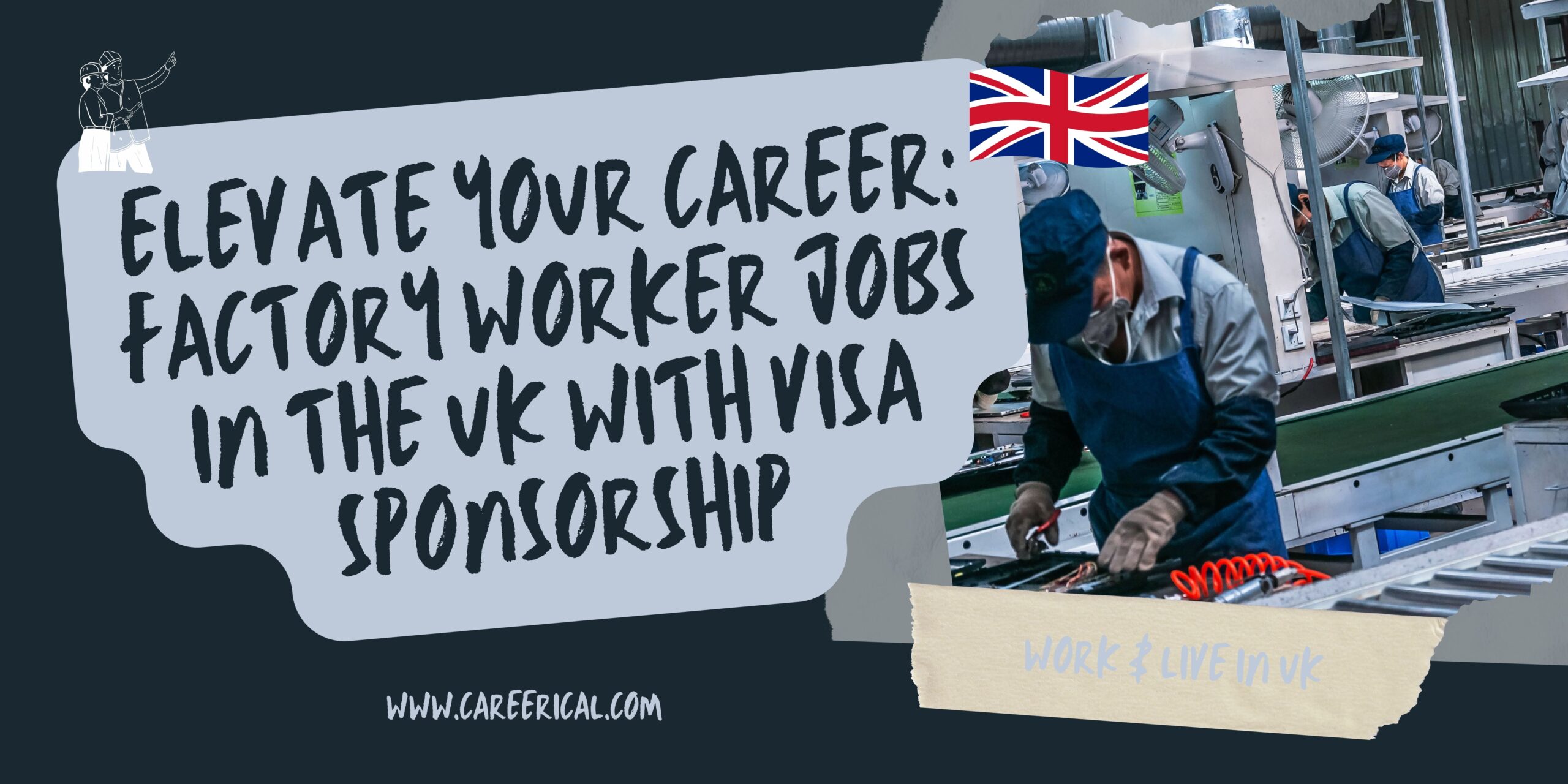 Elevate Your Career Factory Worker Jobs in the UK with Visa Sponsorship