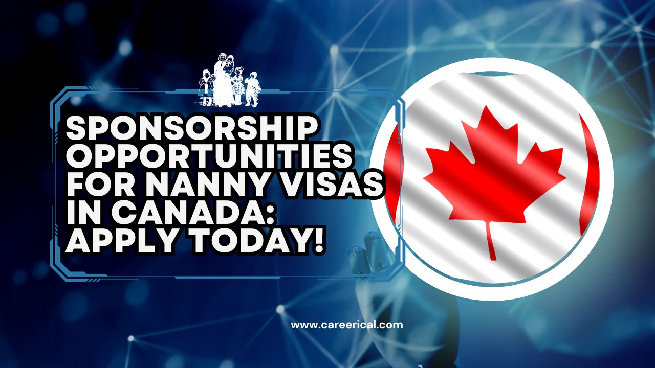 Sponsorship Opportunities for Nanny Visas in Canada Apply Today!