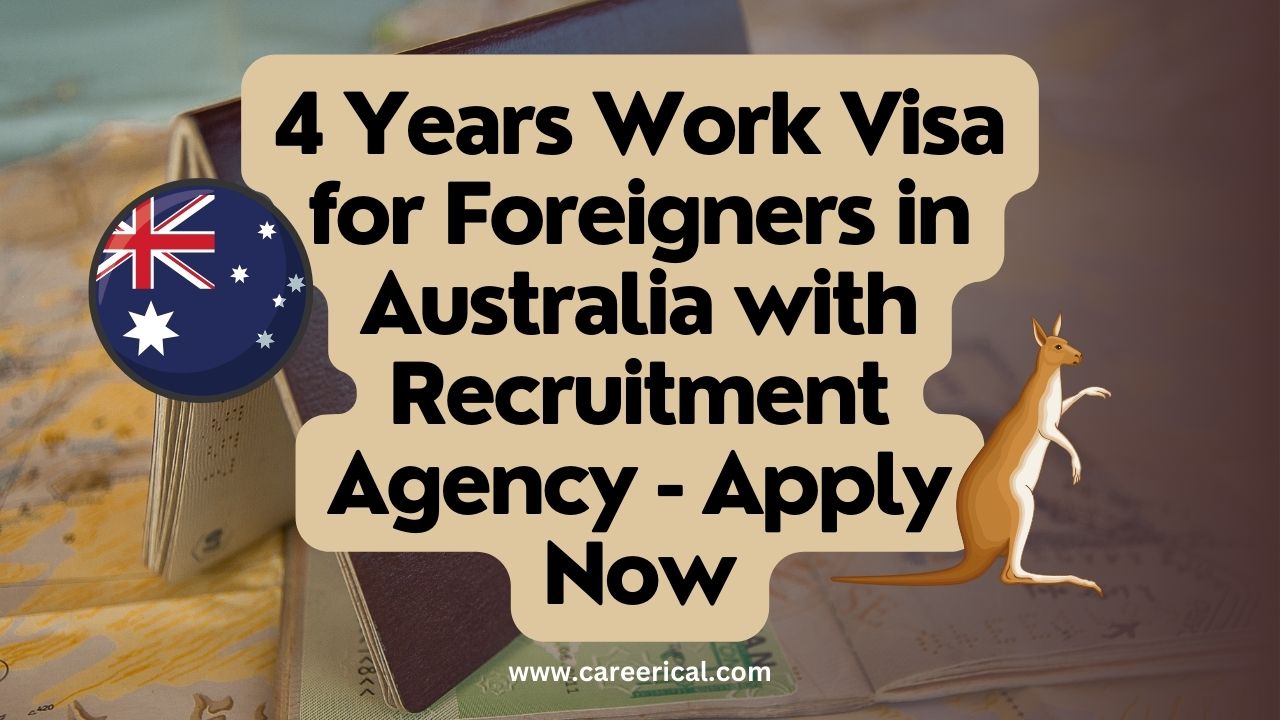 4 Years Work Visa for Foreigners in Australia with Recruitment Agency - Apply Now