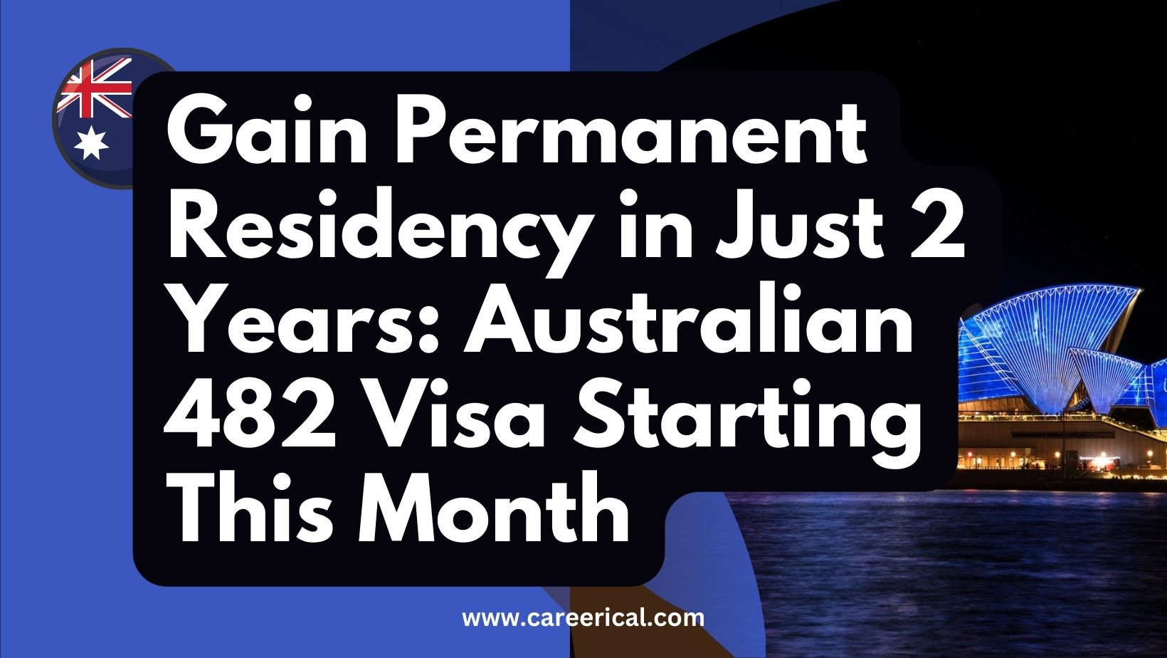 Gain Permanent Residency in Just 2 Years Australian 482 Visa Starting This Month