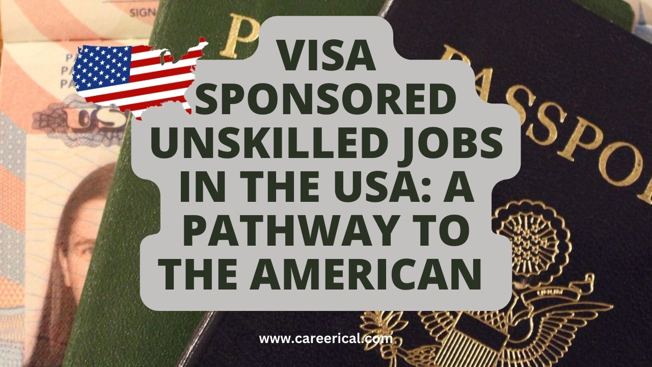 Visa Sponsored Unskilled Jobs in the USA A Pathway to the American