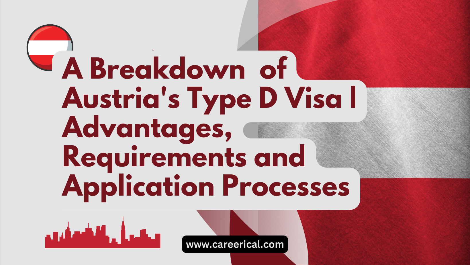 A Breakdown of Austria's Type D Visa Advantages, Requirements and Application Processes