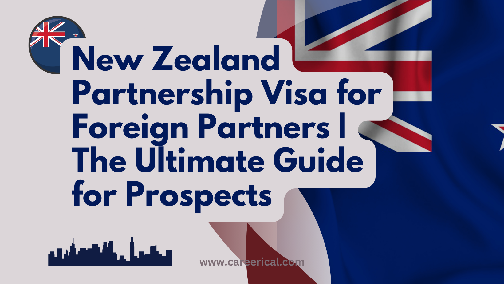 New Zealand Partnership Visa for Foreign Partners The Ultimate Guide for Prospects