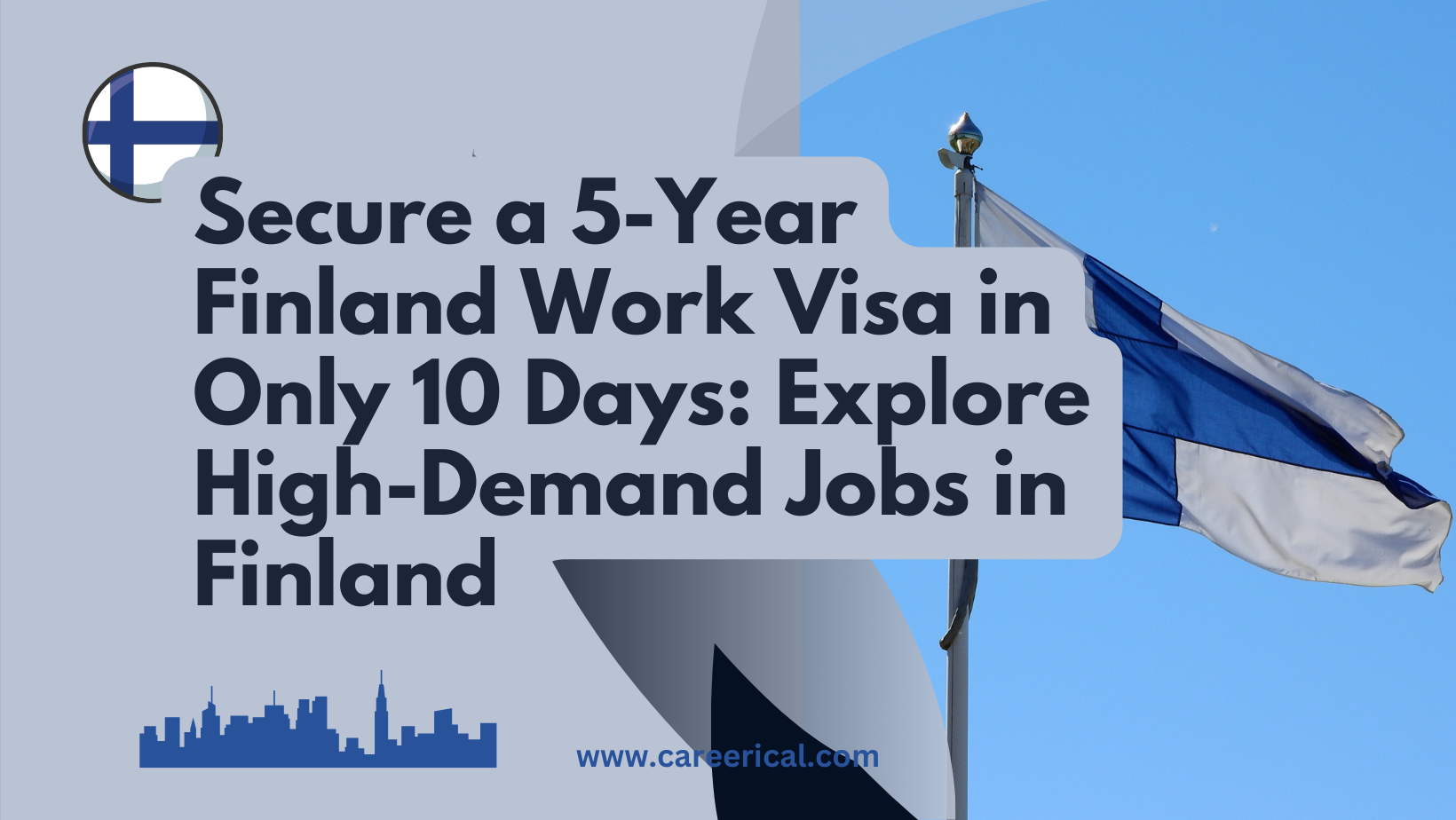 Secure a 5-Year Finland Work Visa in Only 10 Days Explore High-Demand Jobs in Finland