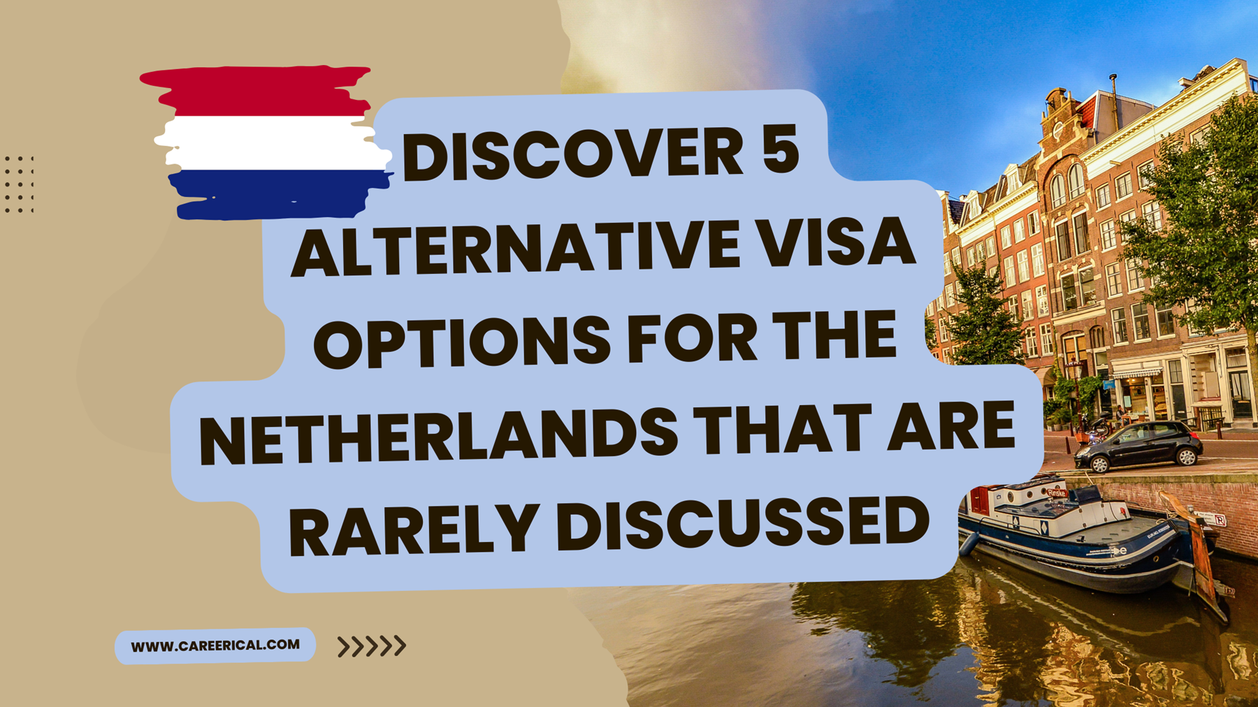 Discover 5 Alternative Visa Options for the Netherlands that are Rarely Discussed