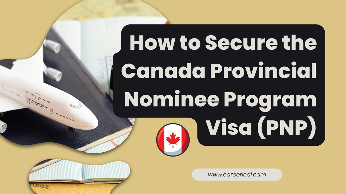 How to Secure the Canada Provincial Nominee Program Visa (PNP)