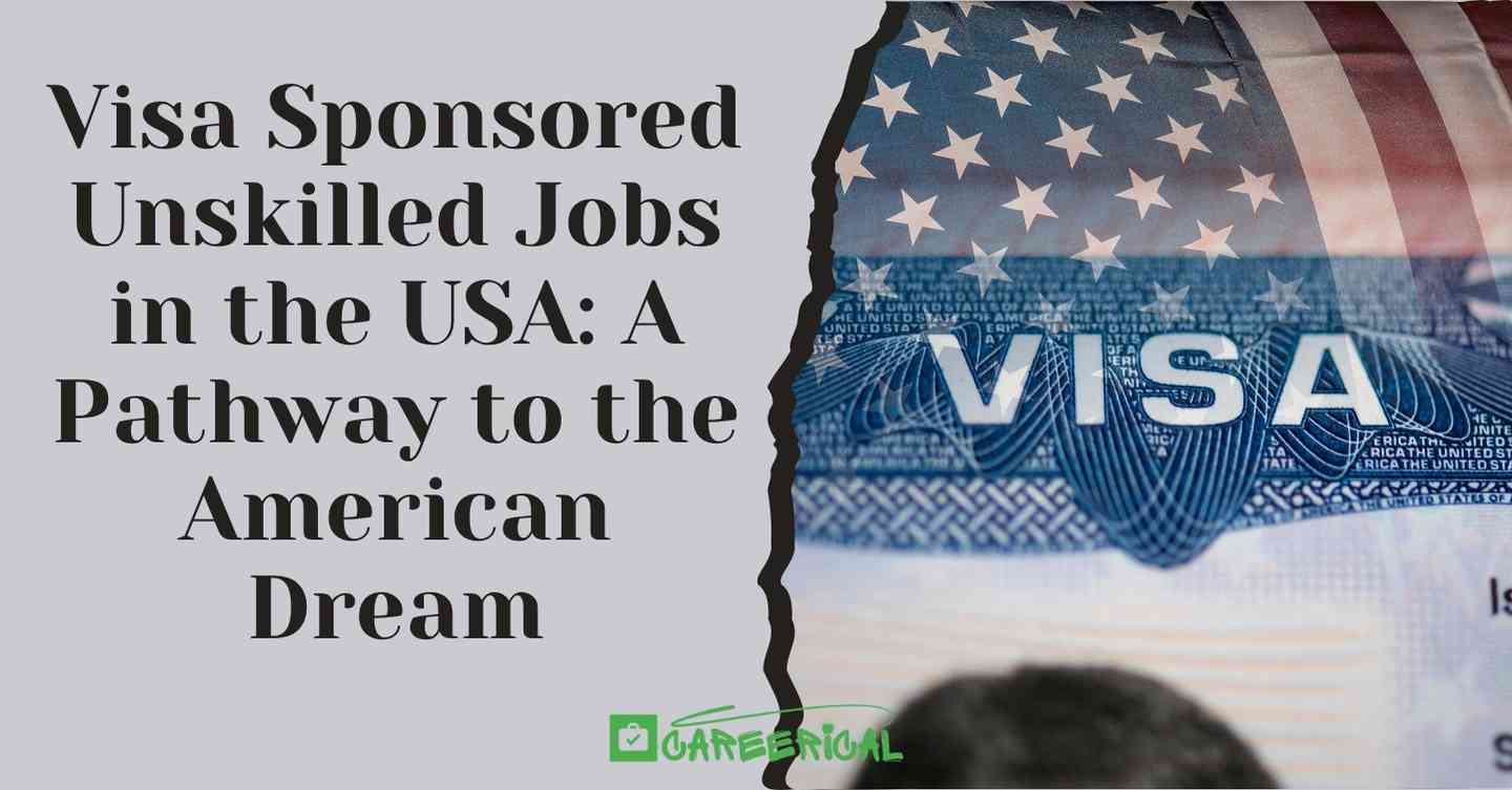 Visa Sponsored Unskilled Jobs in the USA A Pathway to the American Dream