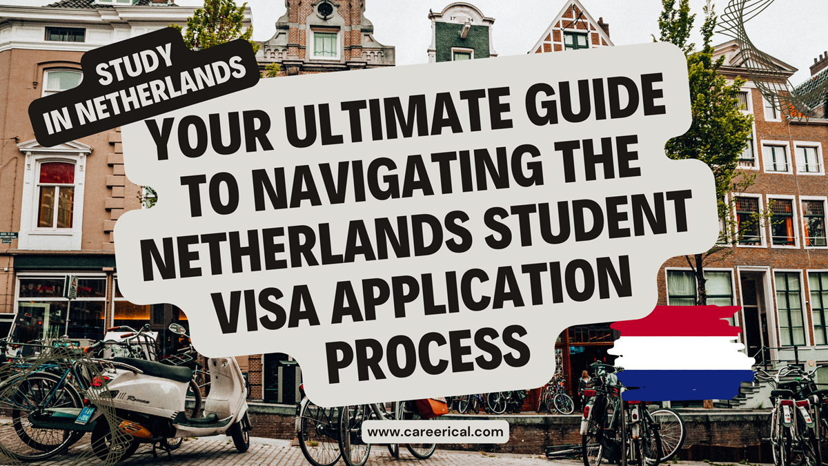Your Ultimate Guide to Navigating the Netherlands Student Visa Application Process