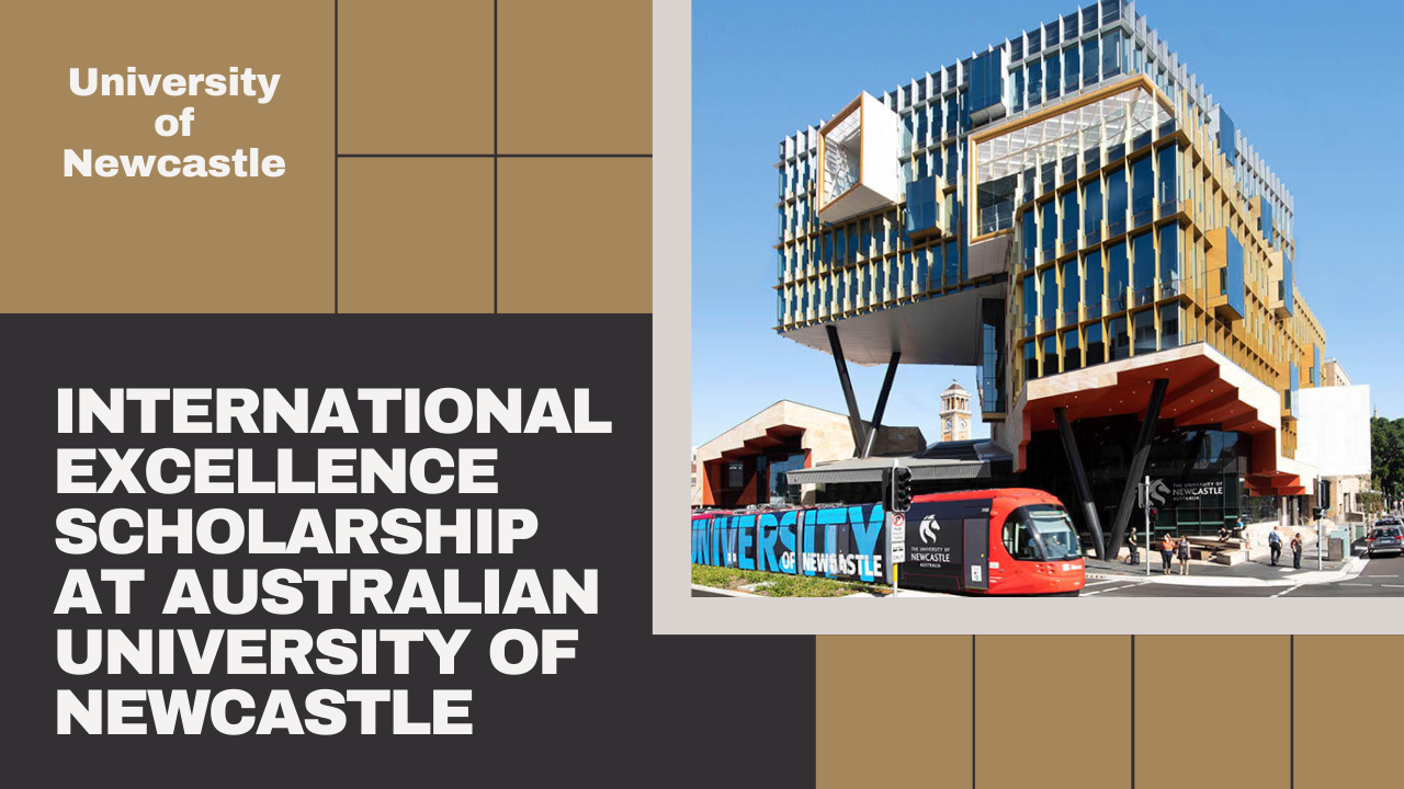 Australian University of Newcastle's International Excellence Scholarship