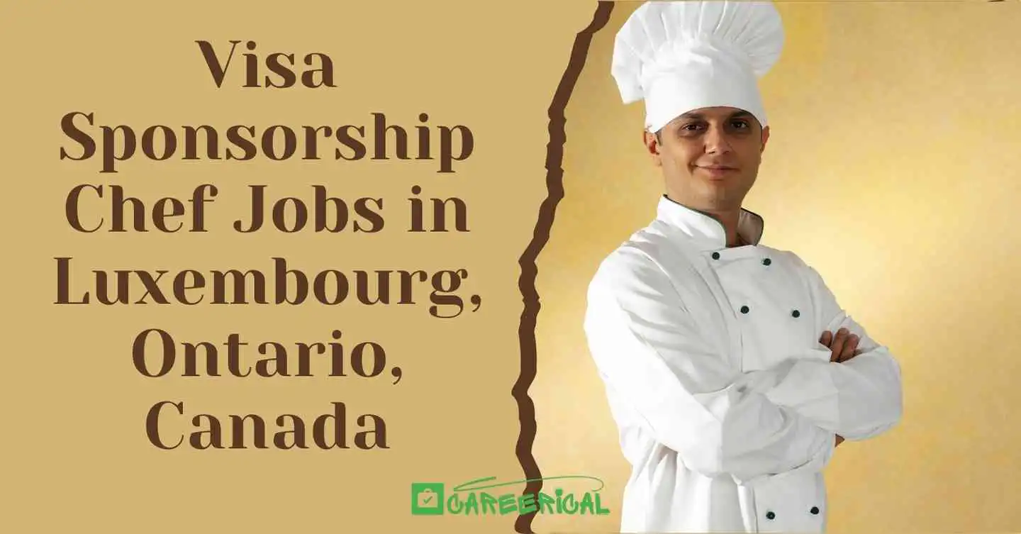 Visa Sponsorship Chef Jobs in Luxembourg, Ontario
