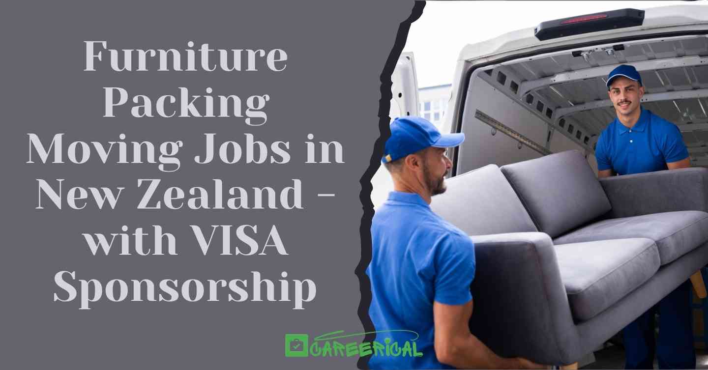 Furniture Packing Moving Jobs in New Zealand in 2025 - with VISA Sponsorship