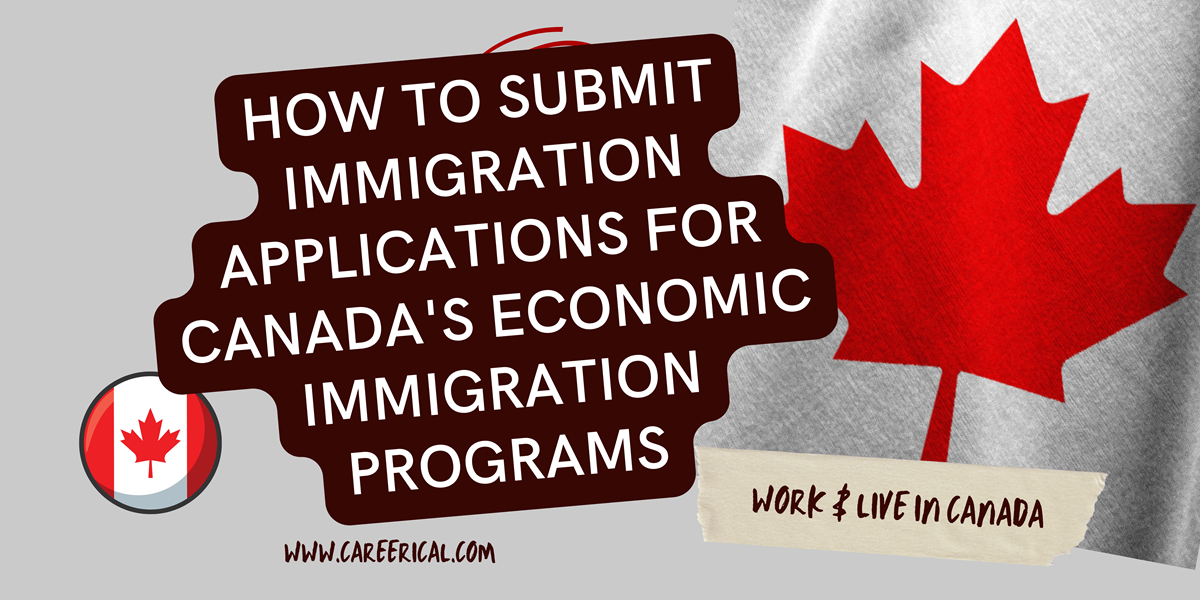 How to Submit Immigration Applications for Canada's Economic Immigration Programs