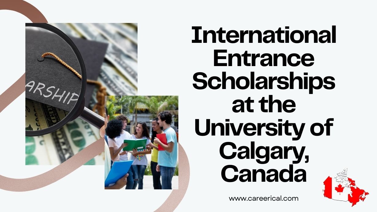 International Entrance Scholarships at the University of Calgary, Canada