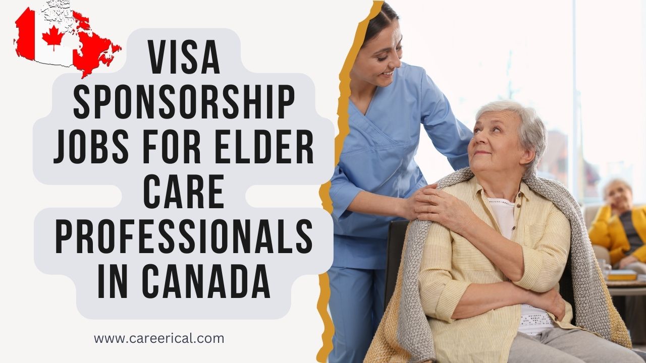 Visa Sponsorship Jobs for Elder Care Professionals in Canada