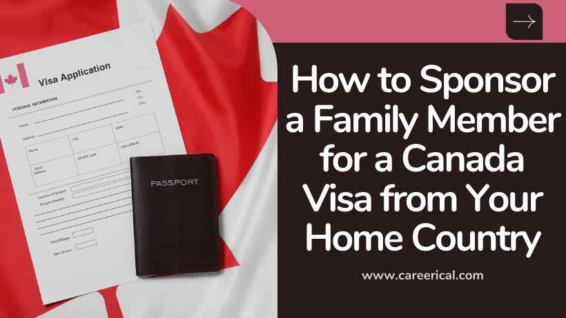 How to Sponsor a Family Member for a Canada Visa from Your Home Country