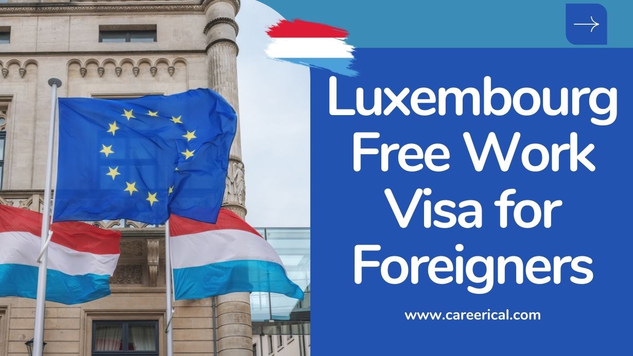 Luxembourg Free Work Visa for Foreigners