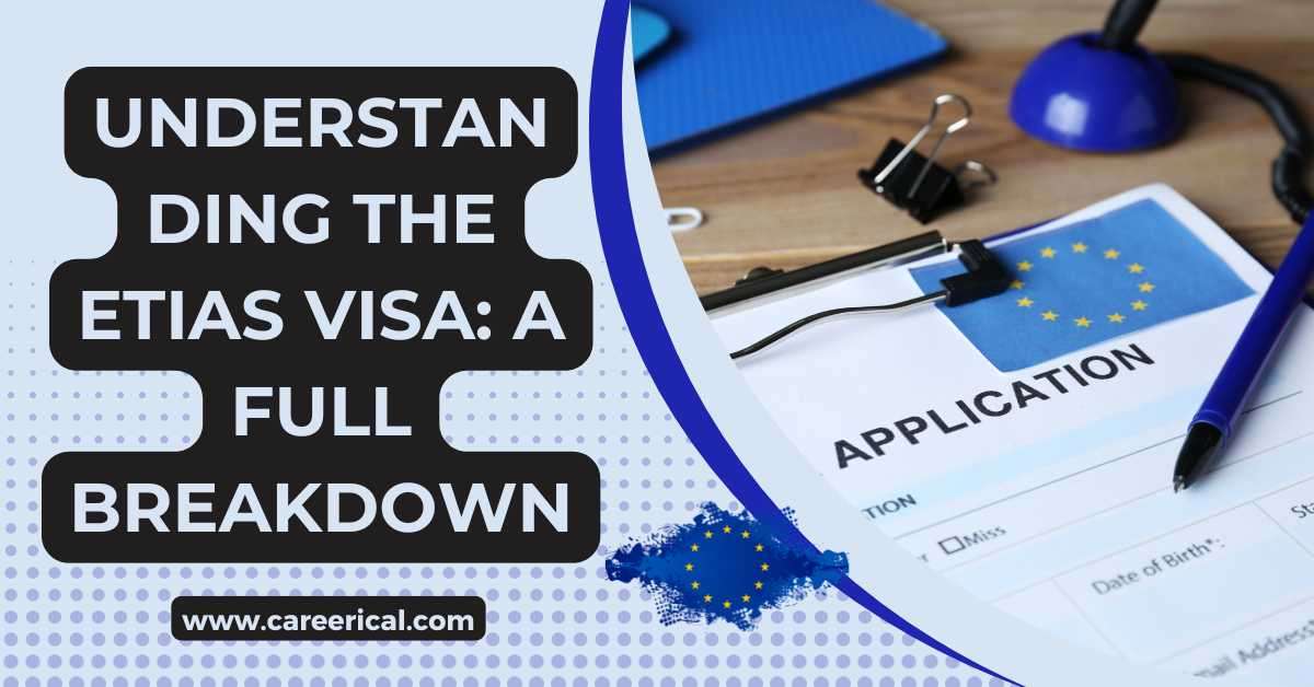 Understanding the ETIAS Visa A Full Breakdown