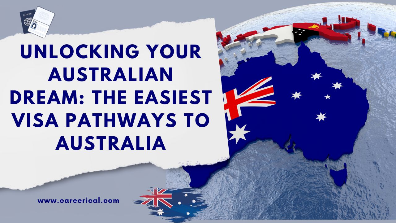 Unlocking Your Australian Dream The Easiest Visa Pathways to Australia