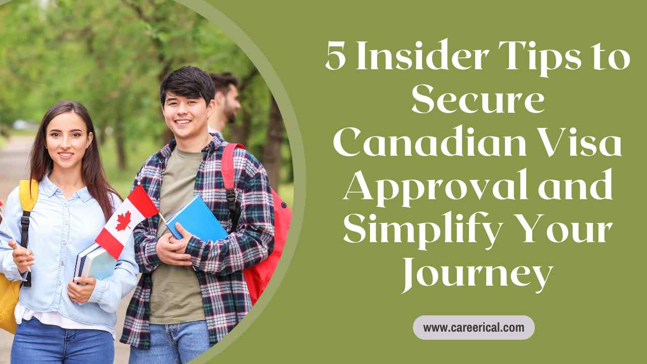 5 Insider Tips to Secure Canadian Visa Approval and Simplify Your Journey