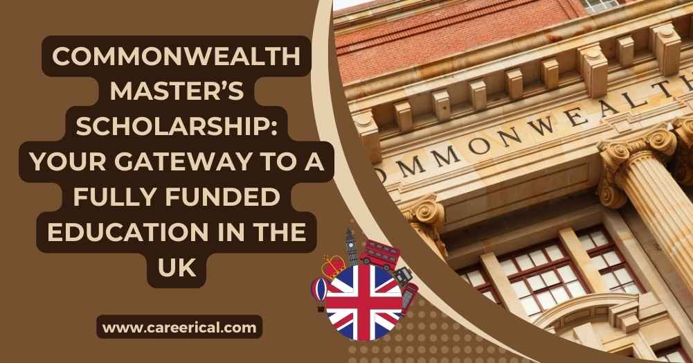 🇬🇧 Commonwealth Master’s Scholarship 2025: Your Gateway to a Fully Funded Education in the UK