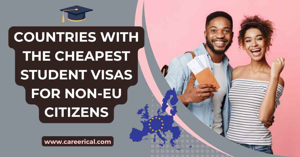 Countries with the Cheapest Student Visas for Non-EU Citizens