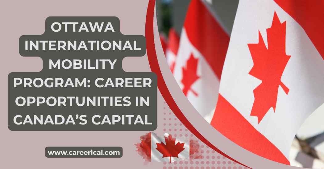 Ottawa International Mobility Program Career Opportunities in Canada’s Capital