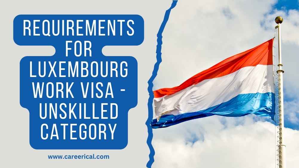 Requirements for Luxembourg Work Visa - Unskilled Category