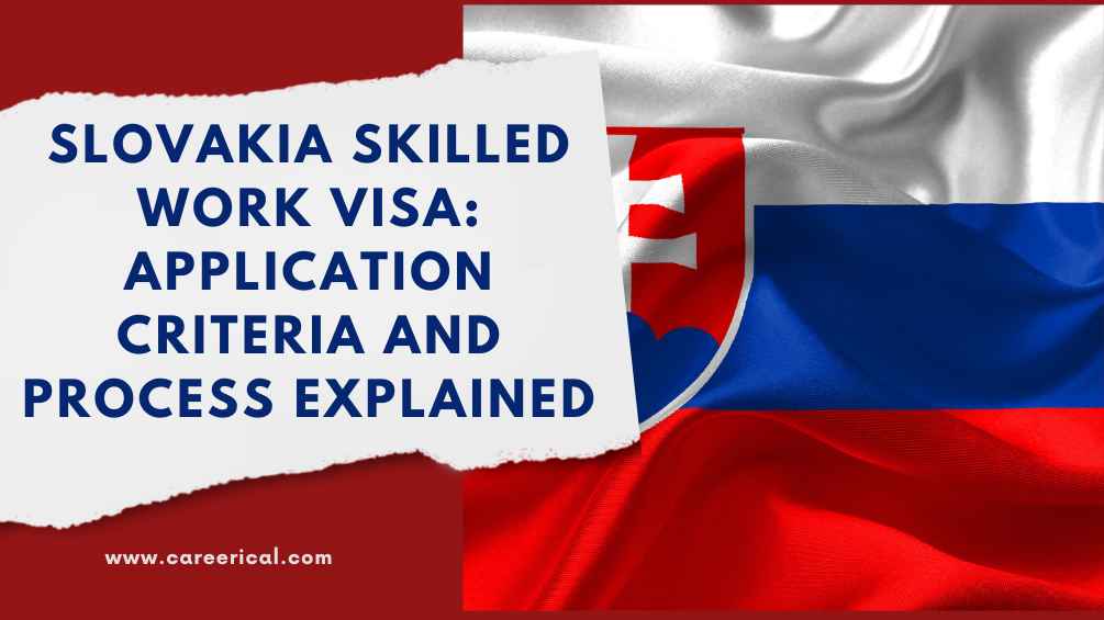 Slovakia Skilled Work Visa Application Criteria and Process Explained