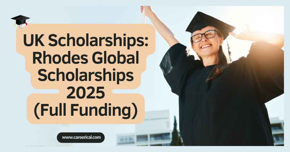 UK Scholarships Rhodes Global Scholarships 2025 (Full Funding)