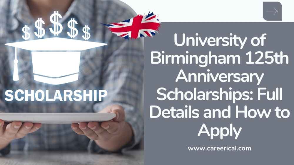 University of Birmingham 125th Anniversary Scholarships Full Details and How to Apply