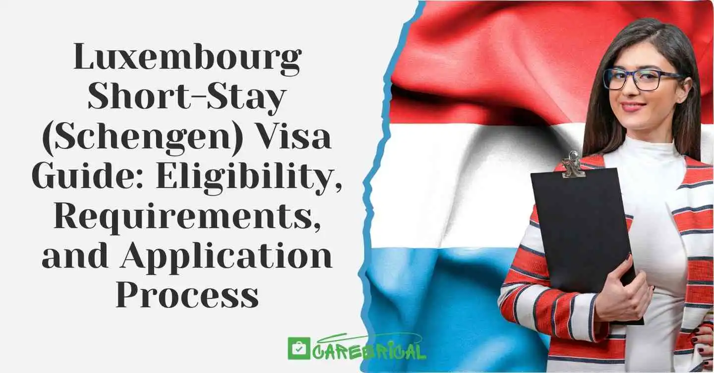 Luxembourg Short-Stay (Schengen) Visa 2026 Guide Eligibility, Requirements, and Application Process
