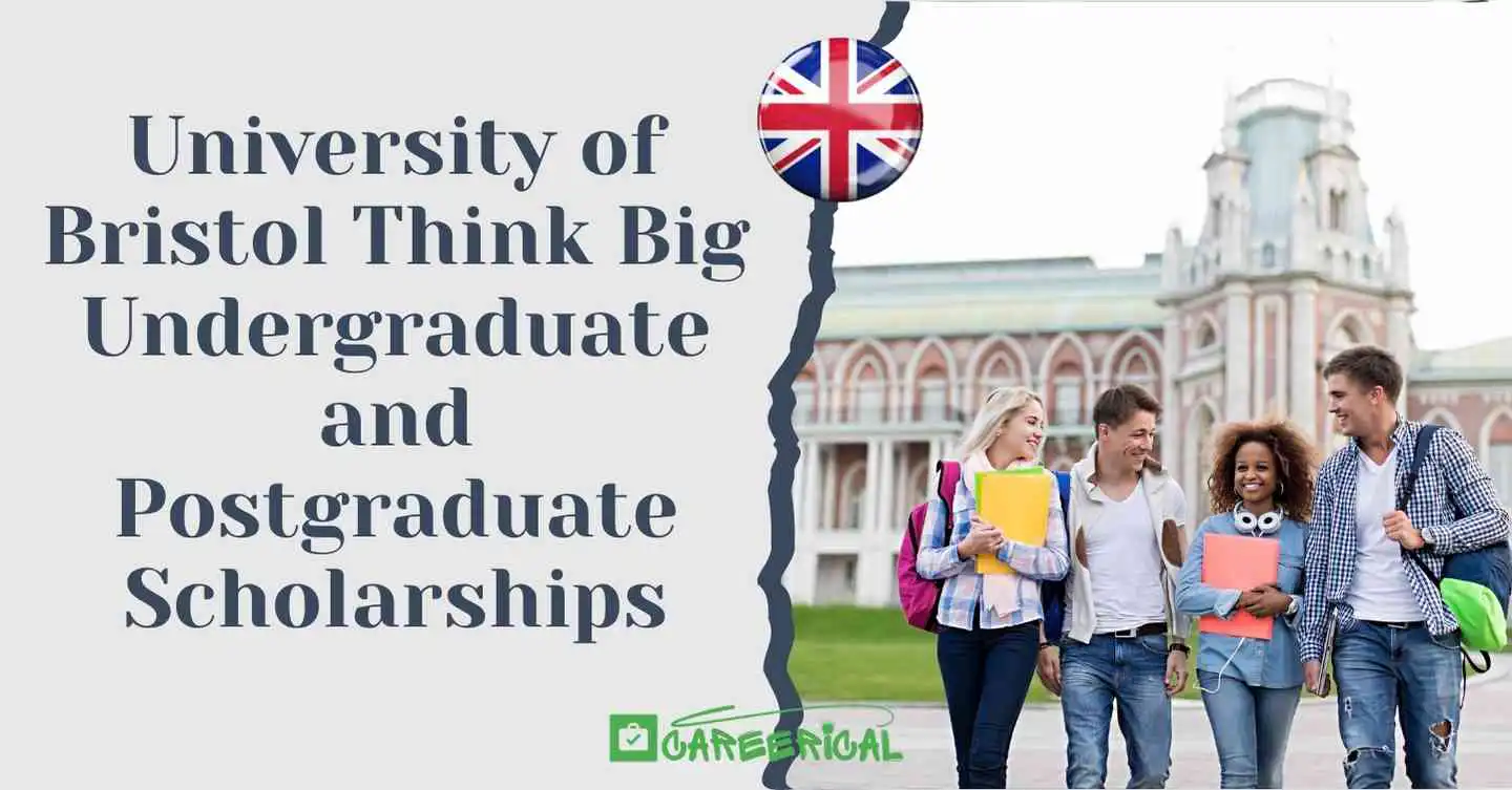 University of Bristol Think Big Undergraduate and Postgraduate Scholarships