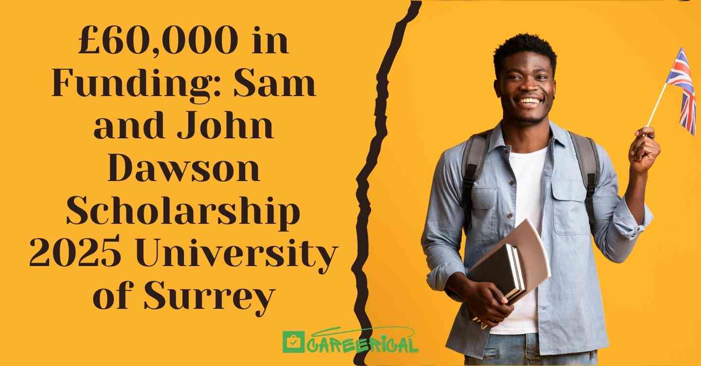 £60,000 in Funding Sam and John Dawson Scholarship 2025 University of Surrey