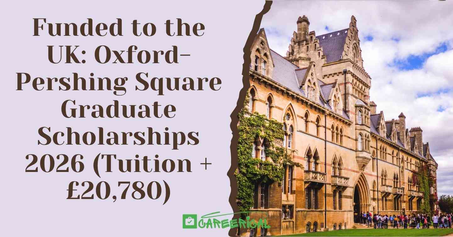 Funded to the UK Oxford-Pershing Square Graduate Scholarships 2026 (Tuition + £20,780)