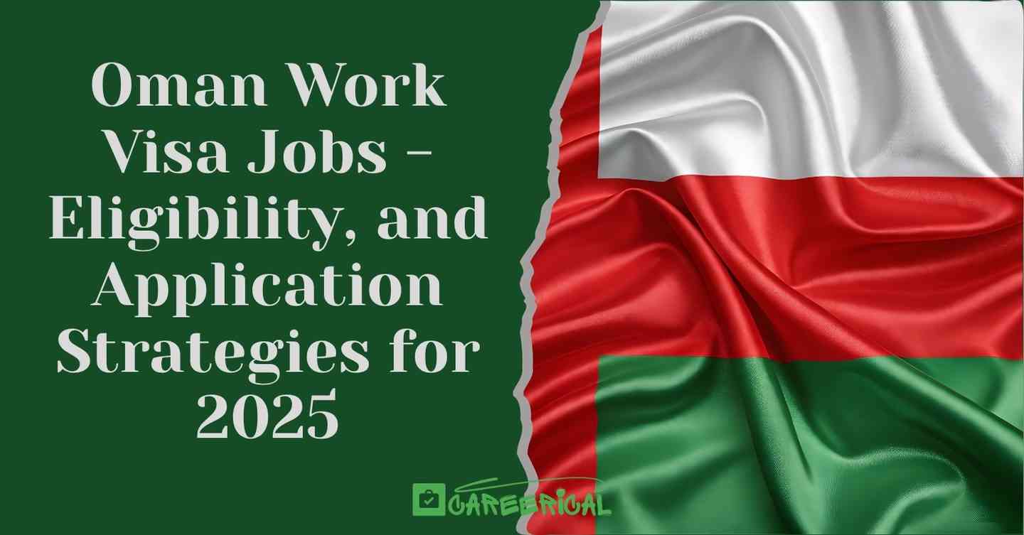 Oman Work Visa Jobs - Eligibility, and Application Strategies for 2025