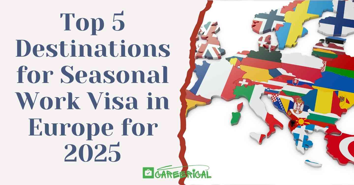 Top 5 Destinations for Seasonal Work Visa in Europe for 2025