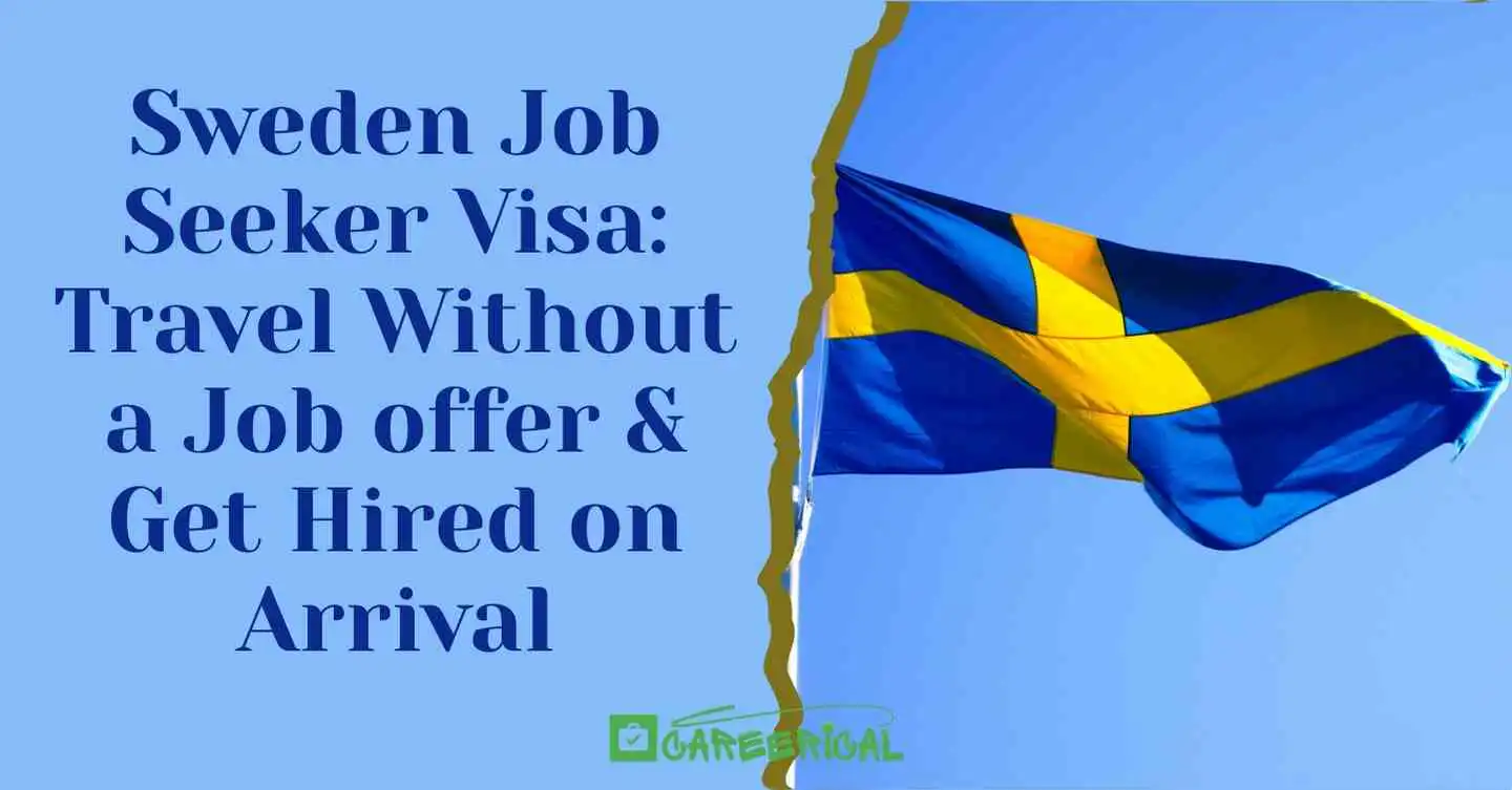 Sweden Job Seeker Visa Travel Without a Job offer & Get Hired on Arrival