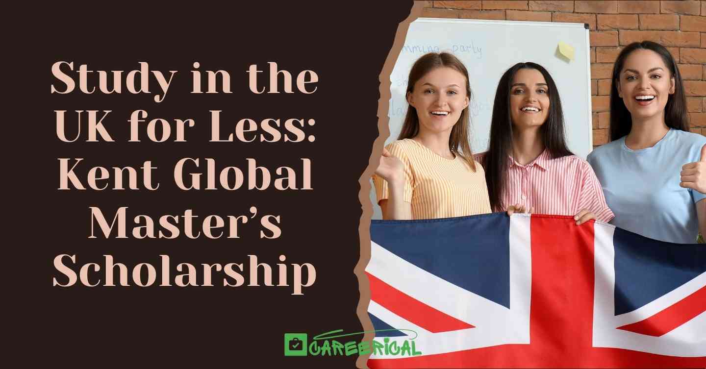Study in the UK for Less Kent Global Master’s Scholarship