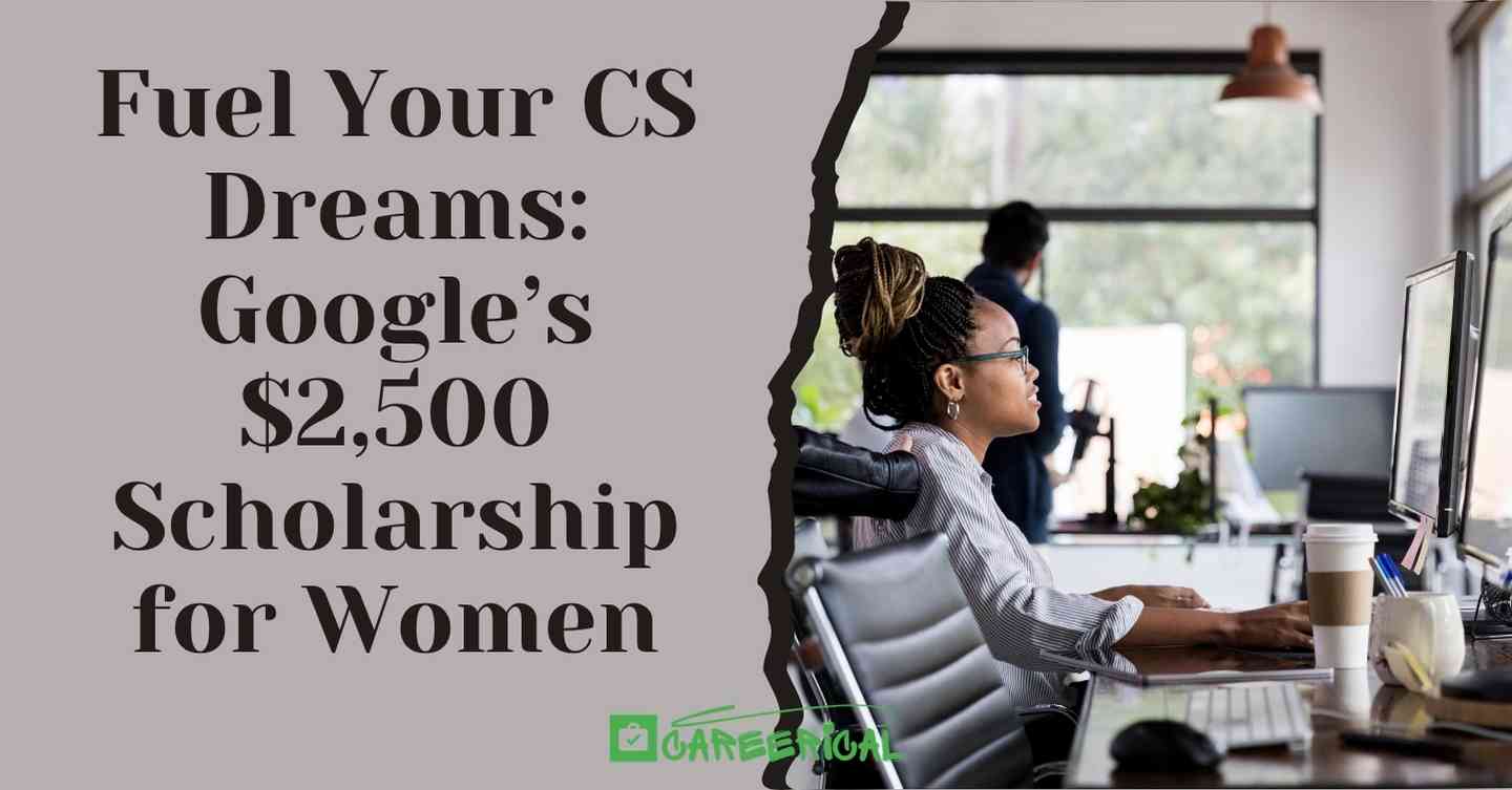 Fuel Your CS Dreams Google’s $2,500 2025 Scholarship for Women