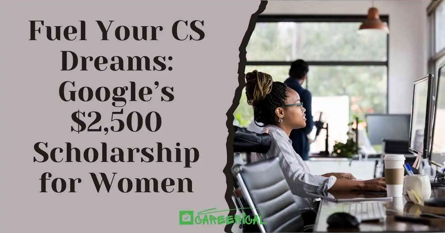 Fuel Your CS Dreams Google’s $2,500 2025 Scholarship for Women