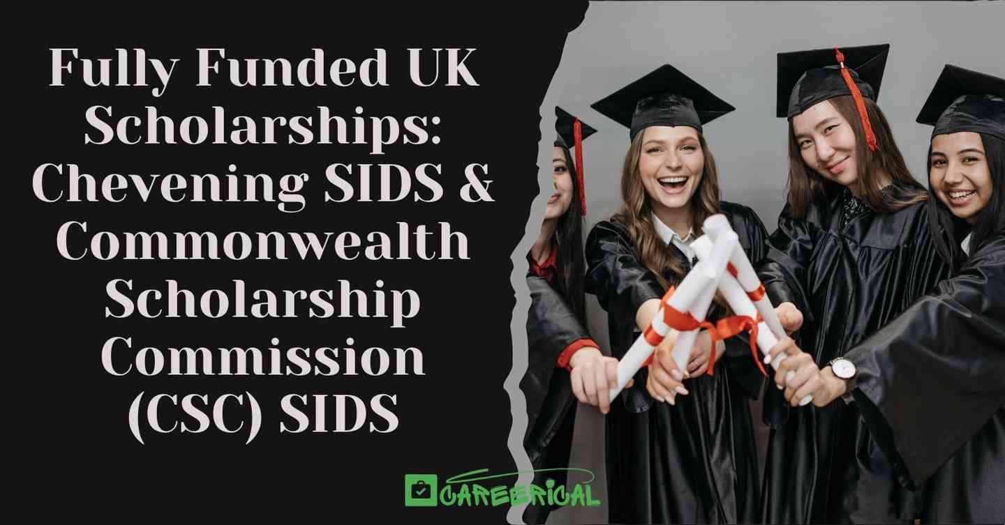 Fully Funded UK Scholarships Chevening SIDS & Commonwealth Scholarship Commission (CSC) SIDS